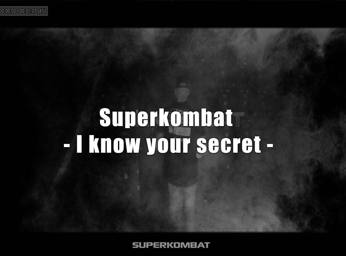 Superkombat - I know your secret