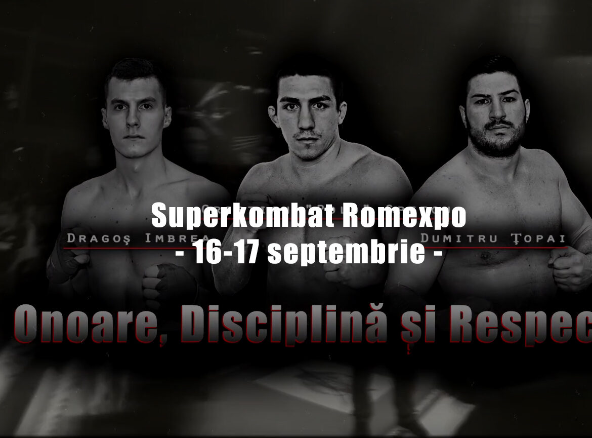 Superkombat Romexpo - 16 - 17 septembrie